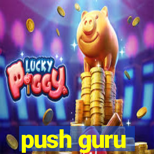 push guru